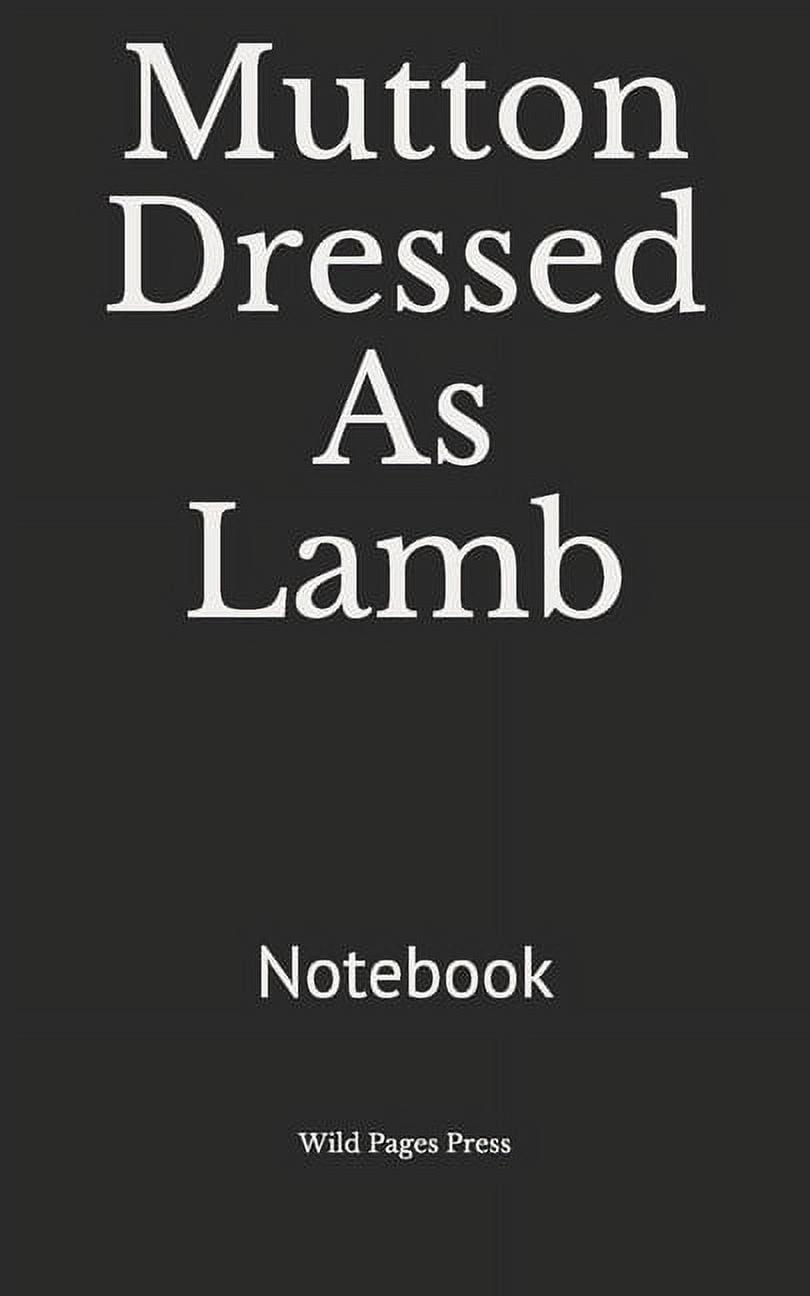 Mutton Dressed As Lamb : Notebook (Paperback)