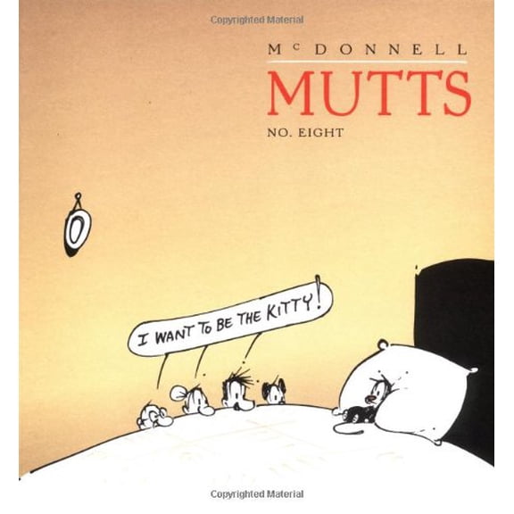Pre-Owned Mutts: I Want to Be the Kitty : MUTTS 8 (Series #10) (Paperback)
