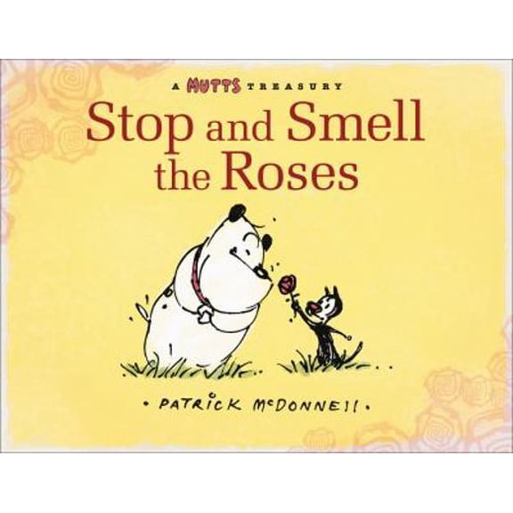 Mutts: Stop and Smell the Roses : A Mutts Treasury (Series #18) (Paperback)