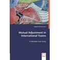 thumbnail image 1 of Mutual Adjustment in International Teams - A Multiple Case Study (Paperback), 1 of 1