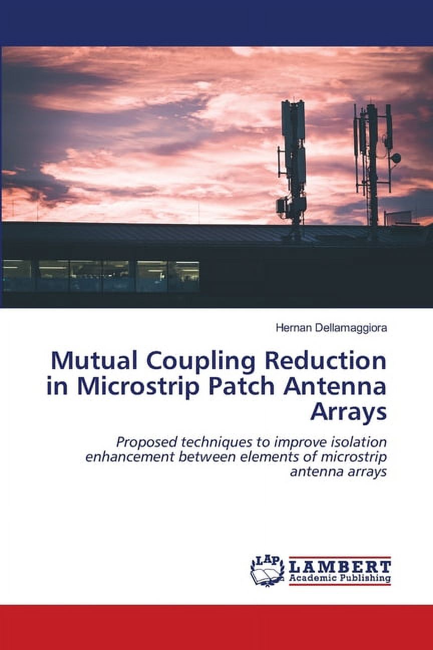 Mutual Coupling Reduction in Microstrip Patch Antenna Arrays (Paperback ...