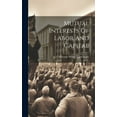 thumbnail image 1 of Mutual Interests Of Labor And Capital (Hardcover), 1 of 1