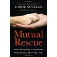 thumbnail image 1 of Pre-Owned Mutual Rescue: How Adopting a Homeless Animal Can Save You, Too (Hardcover) 1538713535 9781538713532, 1 of 1