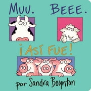 SANDRA BOYNTON Muu. Beee. ¡así Fue! (Moo, Baa, La La) (Board Book)