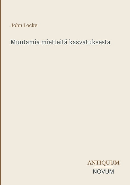 Muutamia mietteitÃ¤ kasvatuksesta, (Paperback)