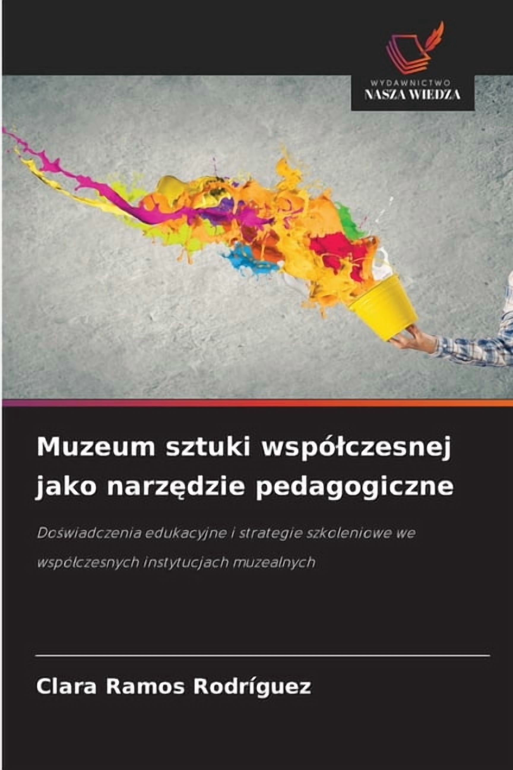 Muzeum sztuki wspÃ³lczesnej jako narzędzie pedagogiczne, (Paperback)