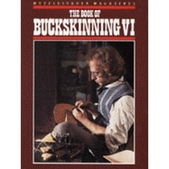 Pre-Owned Muzzleloader Magazine's the Book of Buckskinning VI (Paperback) by William H Scurlock