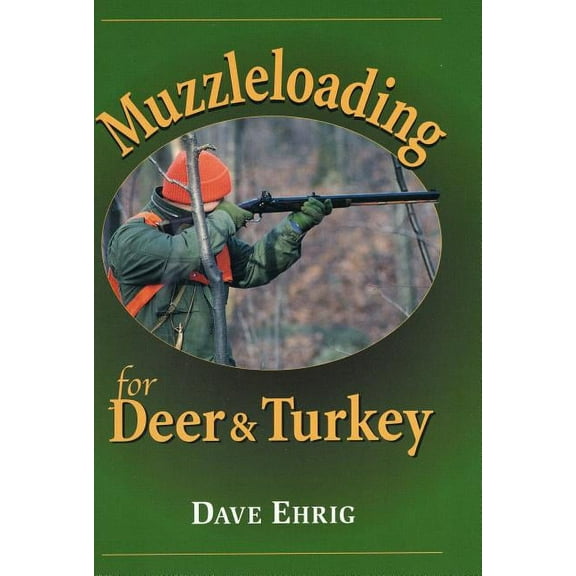 Muzzleloading for Deer & Turkey (Hardcover)