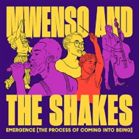 Mwenso & the Shakes - Emergence [the Process Of Coming Into Being] - Music & Performance - CD
