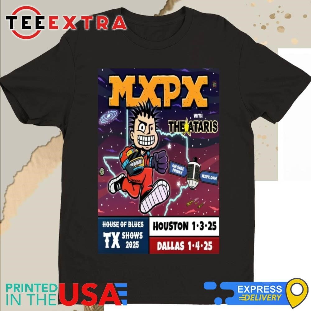 Mxpx With The Ataris House Of Blues Tx Shows On Jan 34 2025 Shirt