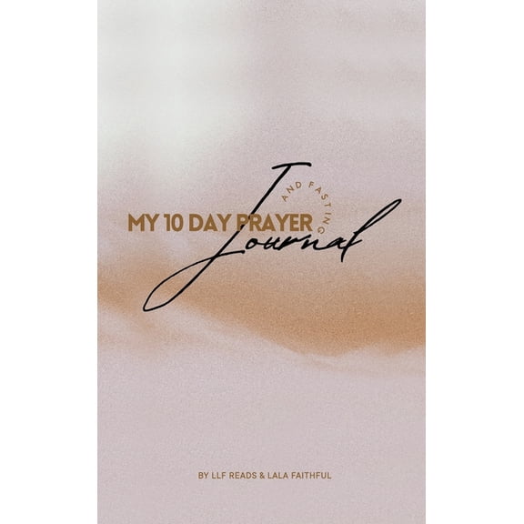 My 10 Day Prayer and Fasting Journal, (Hardcover)