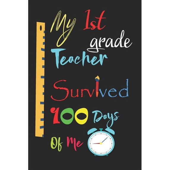 My 1st grade Teacher Survived 100 Days Of Me (Paperback)