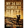 thumbnail image 1 of My 34 Day Memoir of Haiti: From Whence We Come, (Paperback), 1 of 1
