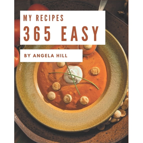 My 365 Easy Recipes: Welcome to Easy Cookbook, (Paperback)