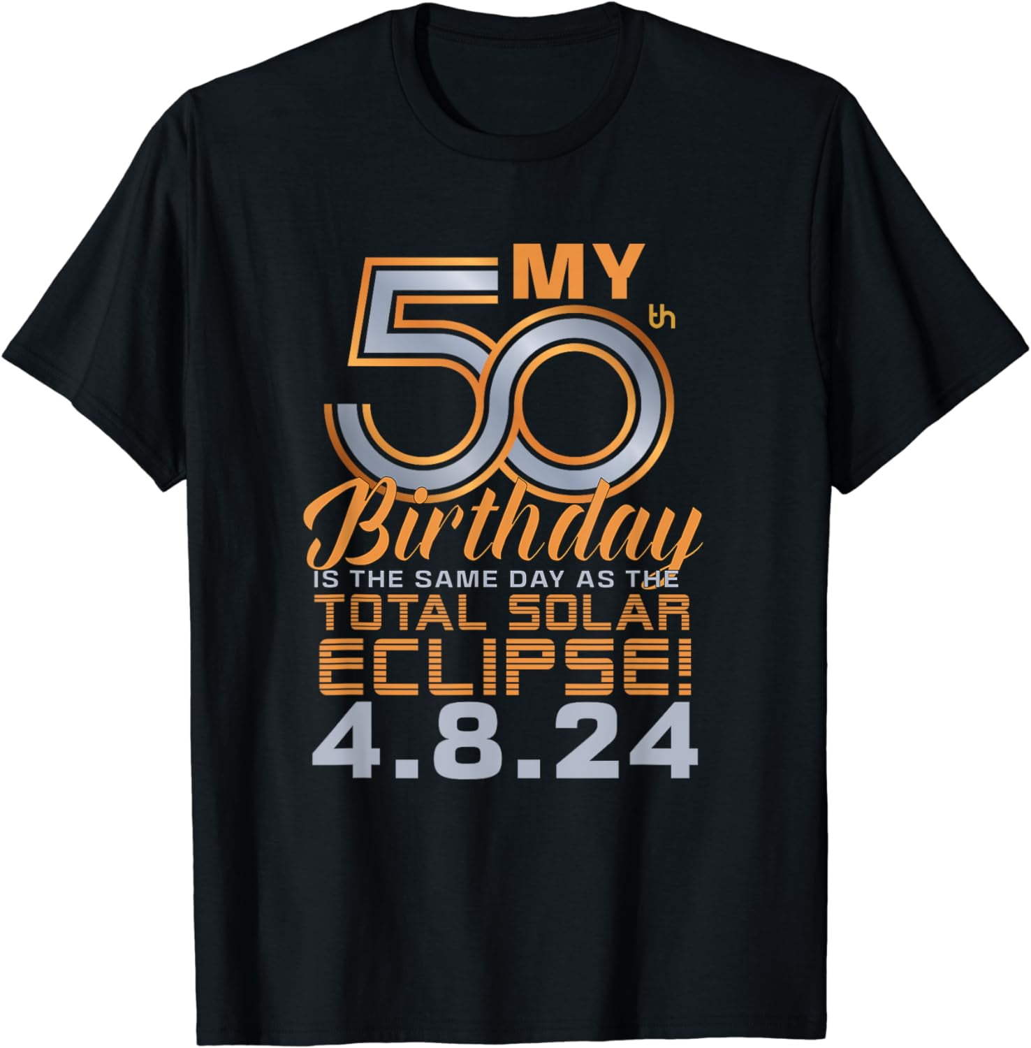 My 50th Birthday Total Solar Eclipse April 8th 2024 TShirt