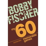 My 60 Memorable Games Chess Tactics, Chess Strategies with Bobby Fischer, Paperback