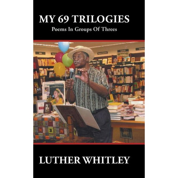My 69 Trilogies: Poems in Groups of Threes (Hardcover)