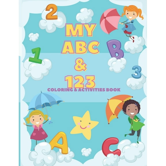 My ABC & 123 Coloring & Activities Book: Practice for kids pen control, tracing letters, numbers and has fun pictures too color. (Paperback)