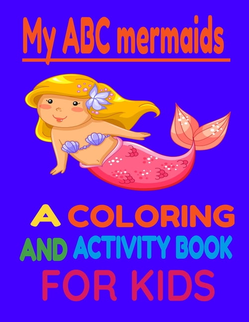 Mermaid Coloring Book & ABC Activity for Kids ages 4-8