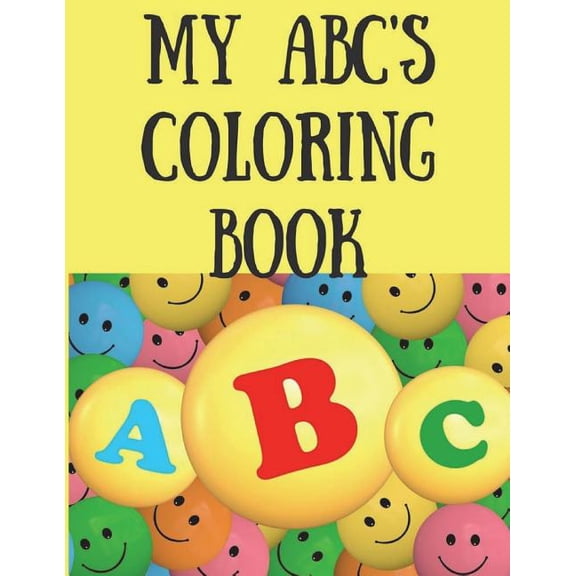 My ABCs Coloring Book: Learn your upper and lower cases.  Paperback  1721717080 9781721717088 Plan B Designs