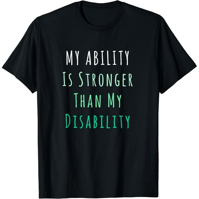 My Ability is Stronger Than My Disability Awareness T-Shirt - Walmart.com