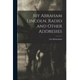 thumbnail image 1 of My Abraham Lincoln, Radio and Other Addresses, (Paperback), 1 of 1