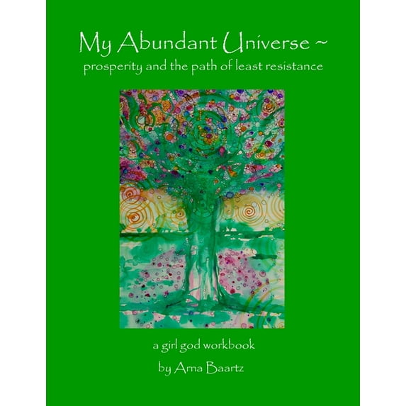 My Abundant Universe: Prosperity and the Path of Least Resistance, (Paperback)