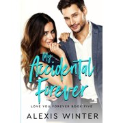 My Accidental Forever Paperback by Alexis Winter