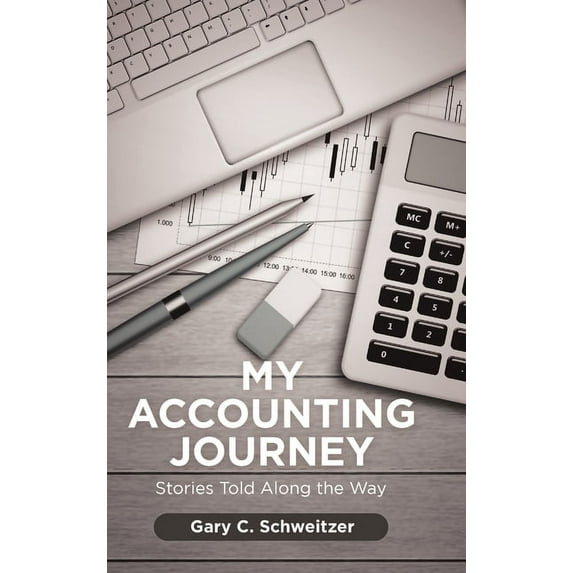 My Accounting Journey: Stories Told Along the Way, (Hardcover)
