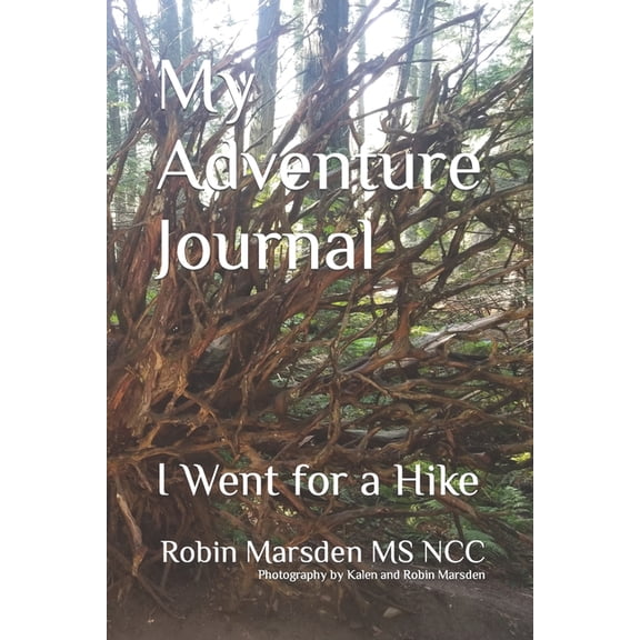 My Adventure Journal: I Went For A Hike, (Paperback)