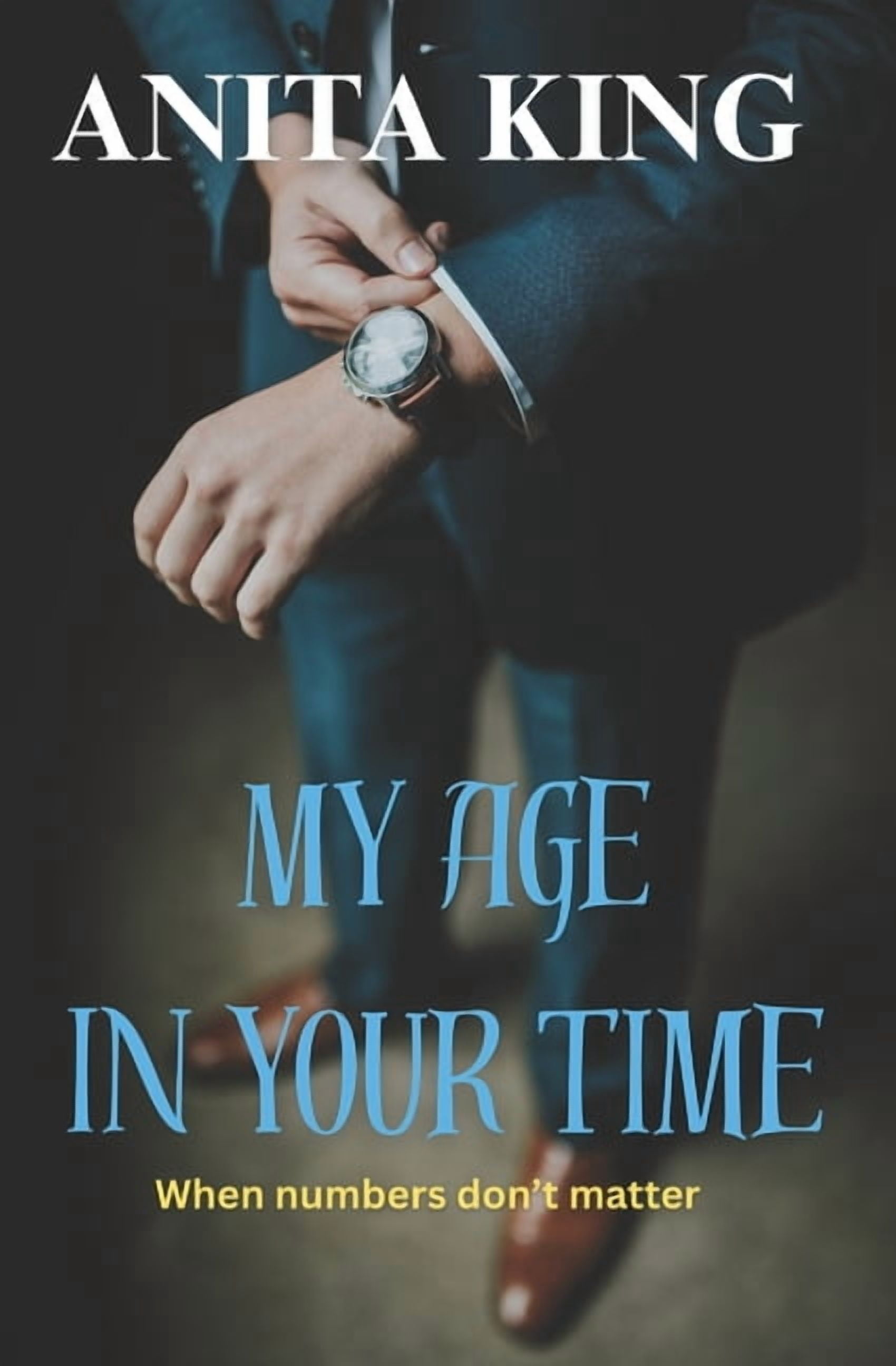 My Age In Your Time: When numbers don't matter, (Paperback)