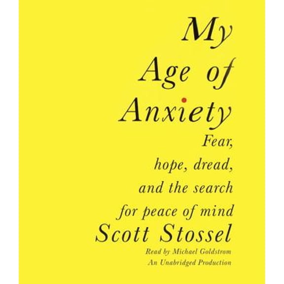 Pre-Owned My Age of Anxiety: Fear, Hope, Dread, and the Search for Peace of Mind Paperback