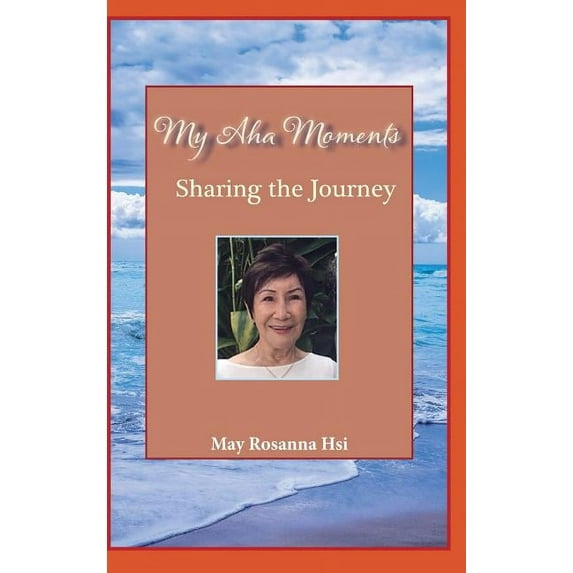 My Aha Moments: Sharing the Journey, (Hardcover)