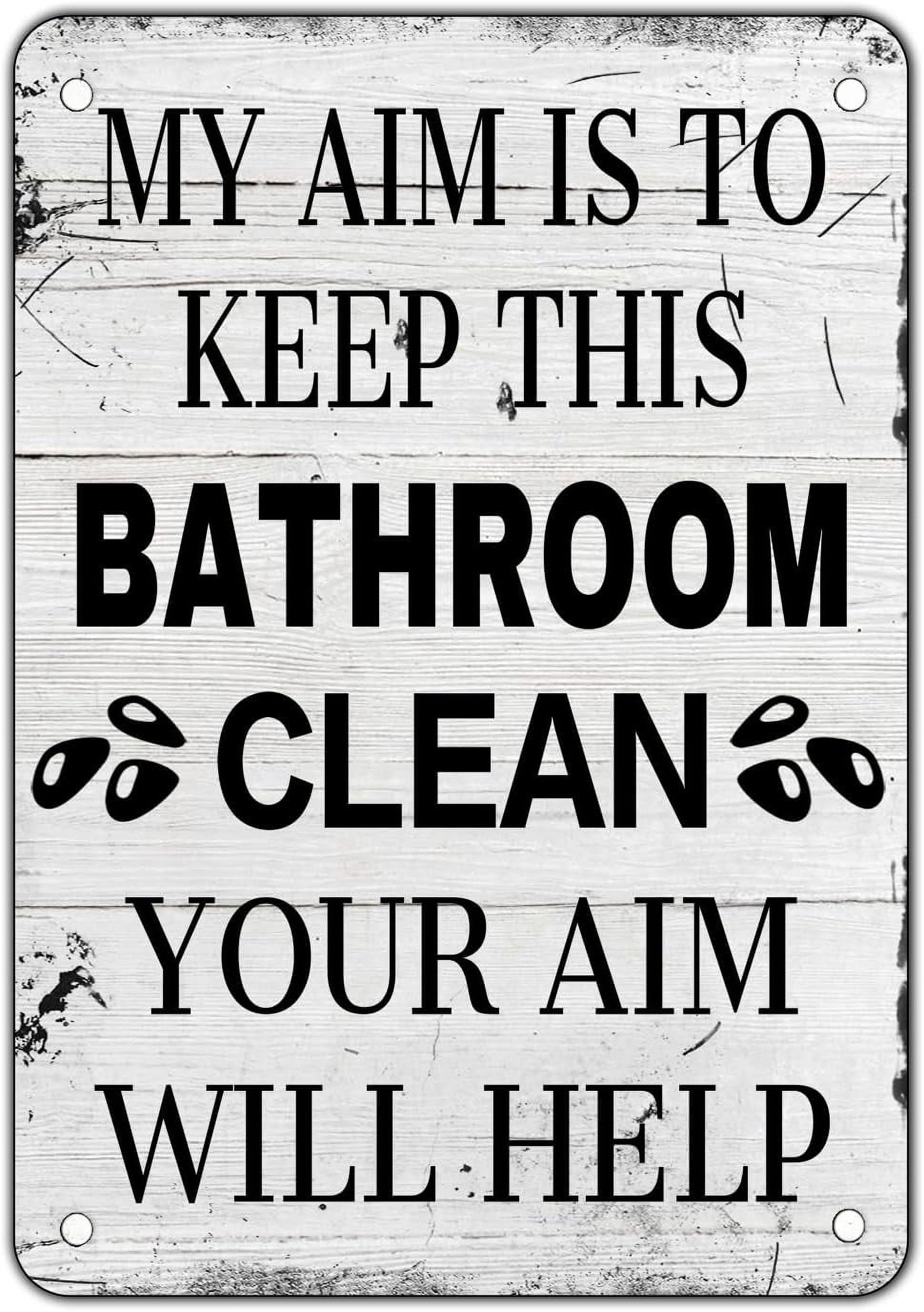 My Aim Is To Keep This Bathroom Clean Metal Tin Sign for Home Door ...