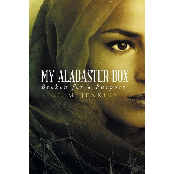 My Alabaster Box: Broken for a Purpose, (Paperback)