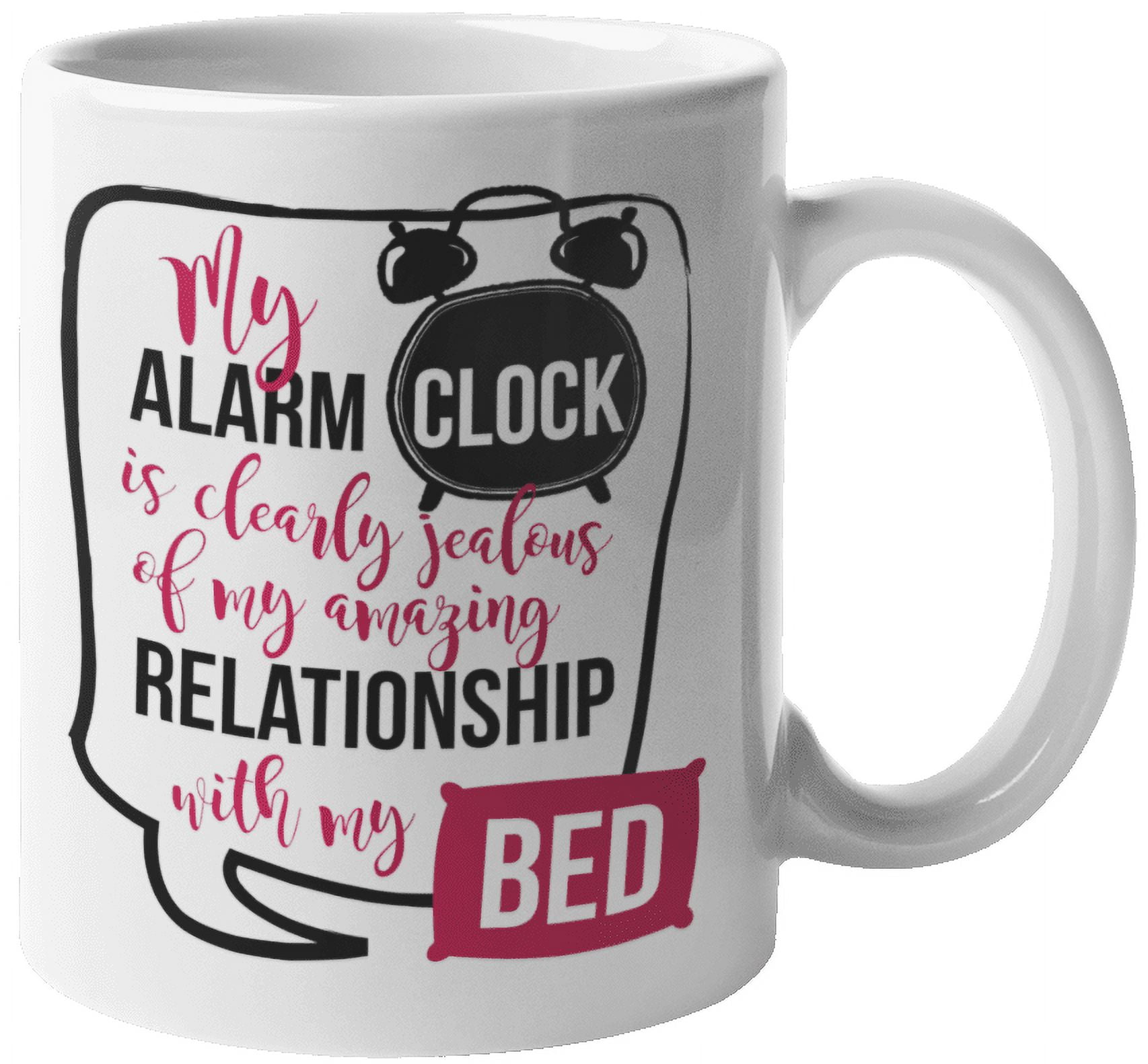https://i5.walmartimages.com/seo/My-Alarm-Clock-Is-Clearly-Jealous-Of-Amazing-Relationship-With-Bed-Funny-Sleep-Lovers-Coffee-Tea-Mug-For-Coworker-Boss-Young-Professional-Student-Wom_383b81a8-6680-4117-8fee-35a9fe0b2b33.8b71def796a94d8f08966c72b61536c8.jpeg