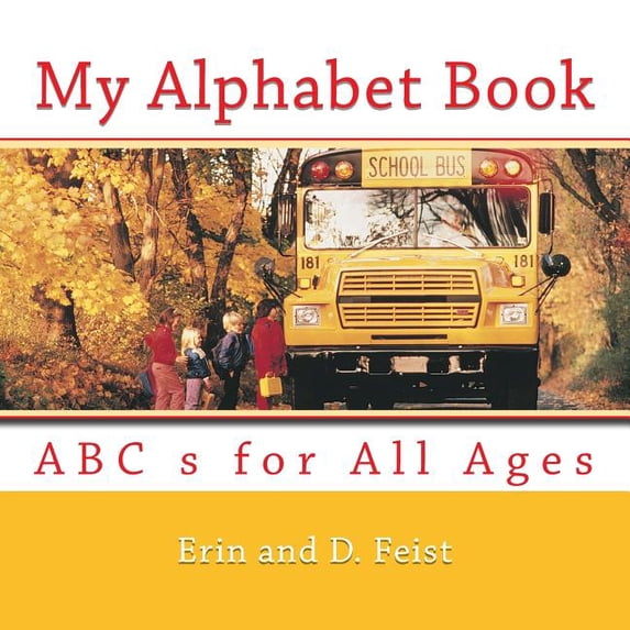 My Alphabet Book: ABC s for All Ages, (Paperback)