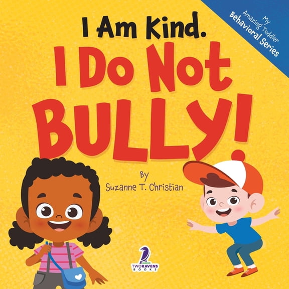 My Amazing Toddler Behavioral I Am Kind. I Do Not Bully!: An Affirmation-Themed Toddler Book About Not Bullying (Ages 2-4), (Paperback)