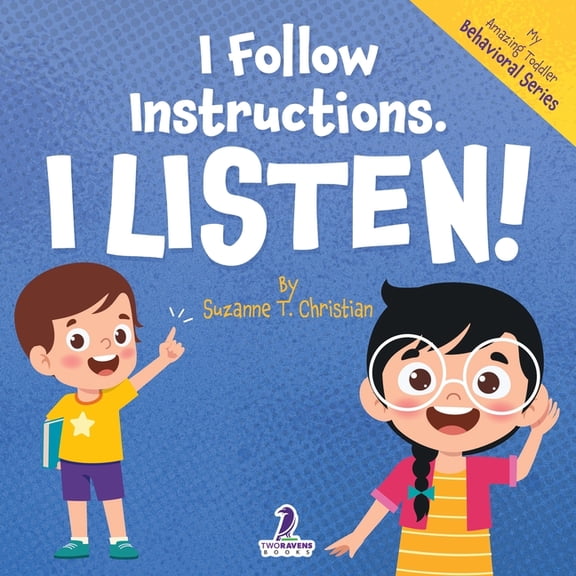 My Amazing Toddler Behavioral I Follow Instructions. I Listen!: An Affirmation-Themed Toddler Book About Listening (Ages 2-4), (Paperback)
