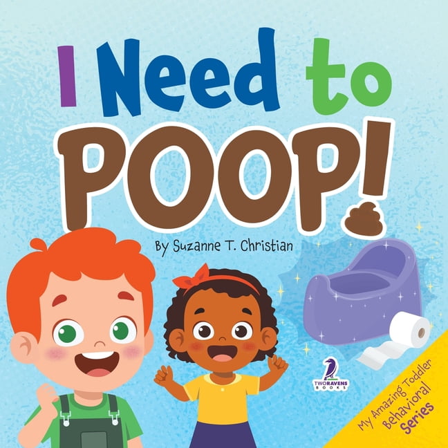 My Amazing Toddler Behavioral I Need to Poop!: Gentle Affirmations for Toddlers Learning to Go Poop and Listen to Their Bodies, (Paperback)