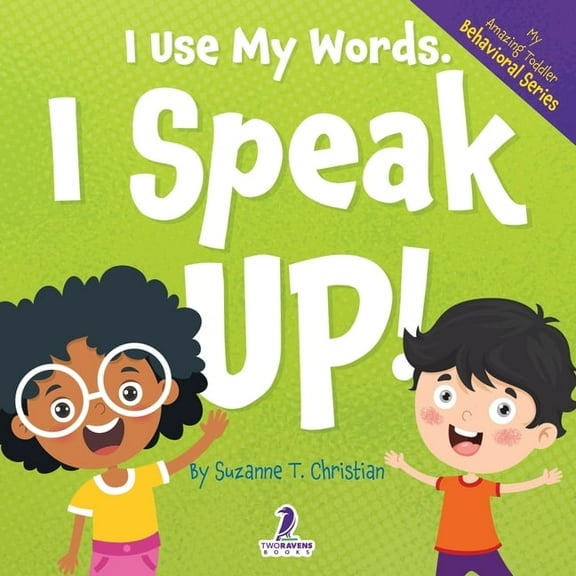 My Amazing Toddler Behavioral I Use My Words. I Speak Up!: An Affirmation-Themed Toddler Book About Speaking Up (Ages 2-4), (Paperback)