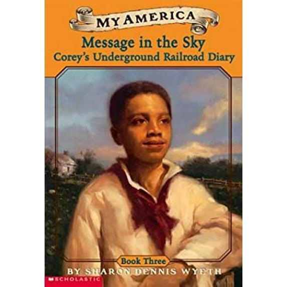 Pre-Owned My America: Message In The Sky: Corey's Underground Railroad Diary, Book Three (Unknown) 0439370582 9780439370585
