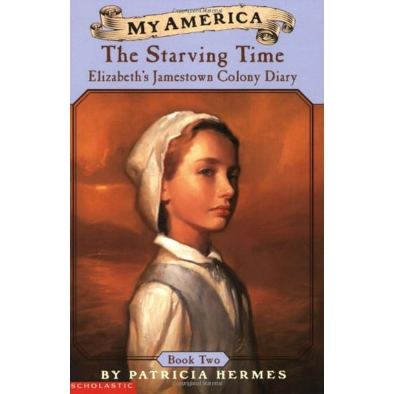 Pre-Owned The Starving Time: Elizabeth's Jamestown Colony Diary (Paperback) 0439369029 9780439369022