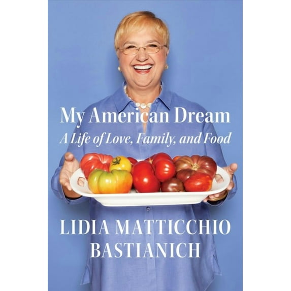 My American Dream : A Life of Love, Family, and Food