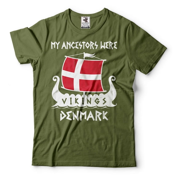 My Ancestors Were Vikings Denmark T-Shirt Vikings Patriotic Shirt Denmark History Tee (Medium Military Green)