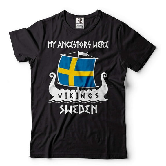 My Ancestors Were Vikings Shirt Sweden T-Shirt Sweden National Flag Shirt Swedish Boat Tee (Small Black)