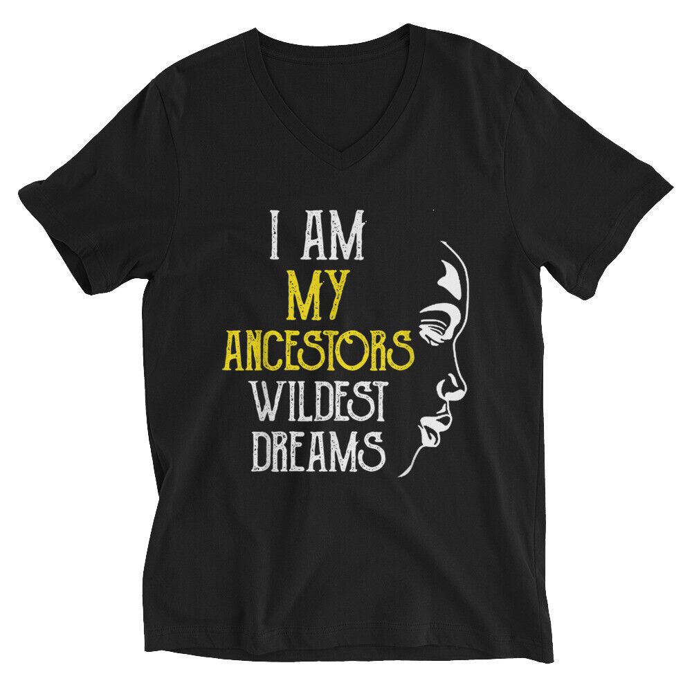 My Ancestors Wildest Dreams Black History Month Gift VNeck