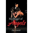 thumbnail image 1 of My Angel of Angels (Paperback) by Jim Arnold, 1 of 1