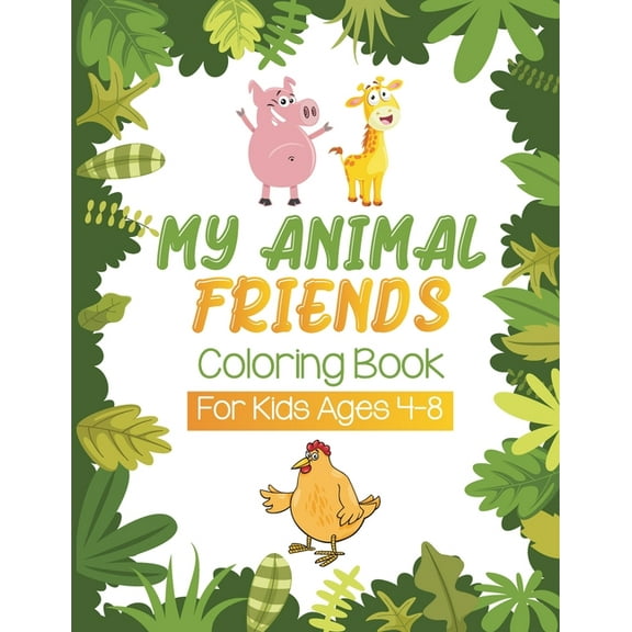 My Animals Friends Coloring Book For Kids Ages 4-8: Great Gift for Boys & Girls, Ages 4-8 (Paperback)