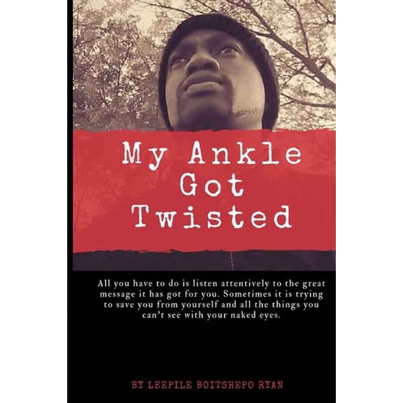 My Ankle Got Twisted: Poems by Leepile Boitshepo Ryan (Paperback)